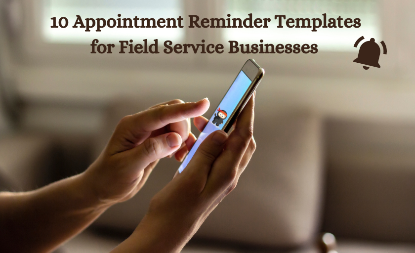 10 Appointment reminder templates for field service businesses